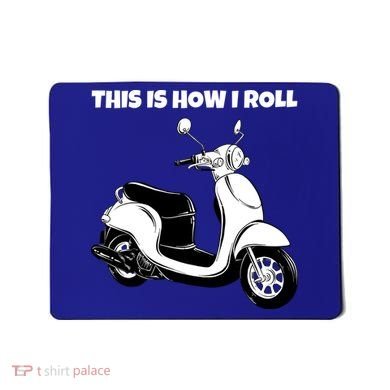 This Is How I Roll Scooter Mousepad