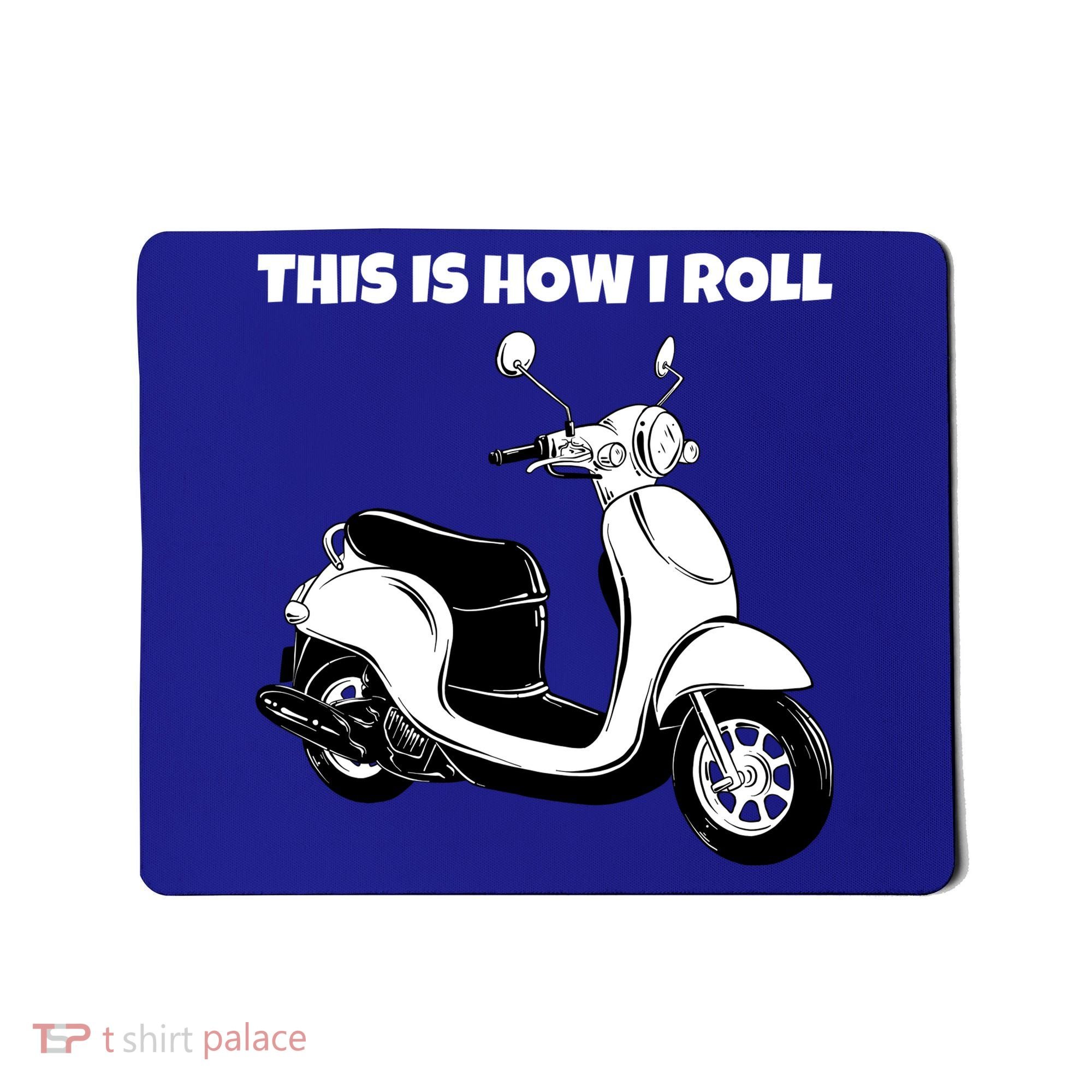 This Is How I Roll Scooter Mousepad
