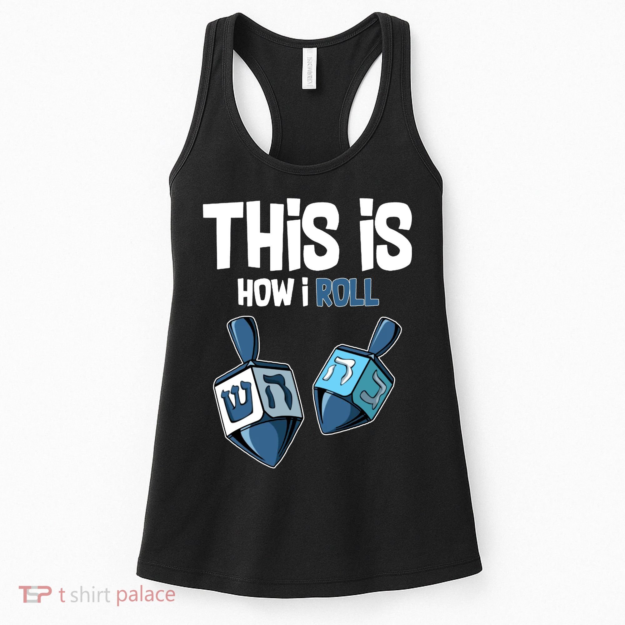 This Is How I Roll Draydel Trendl Hanukkah Women's Tank Top