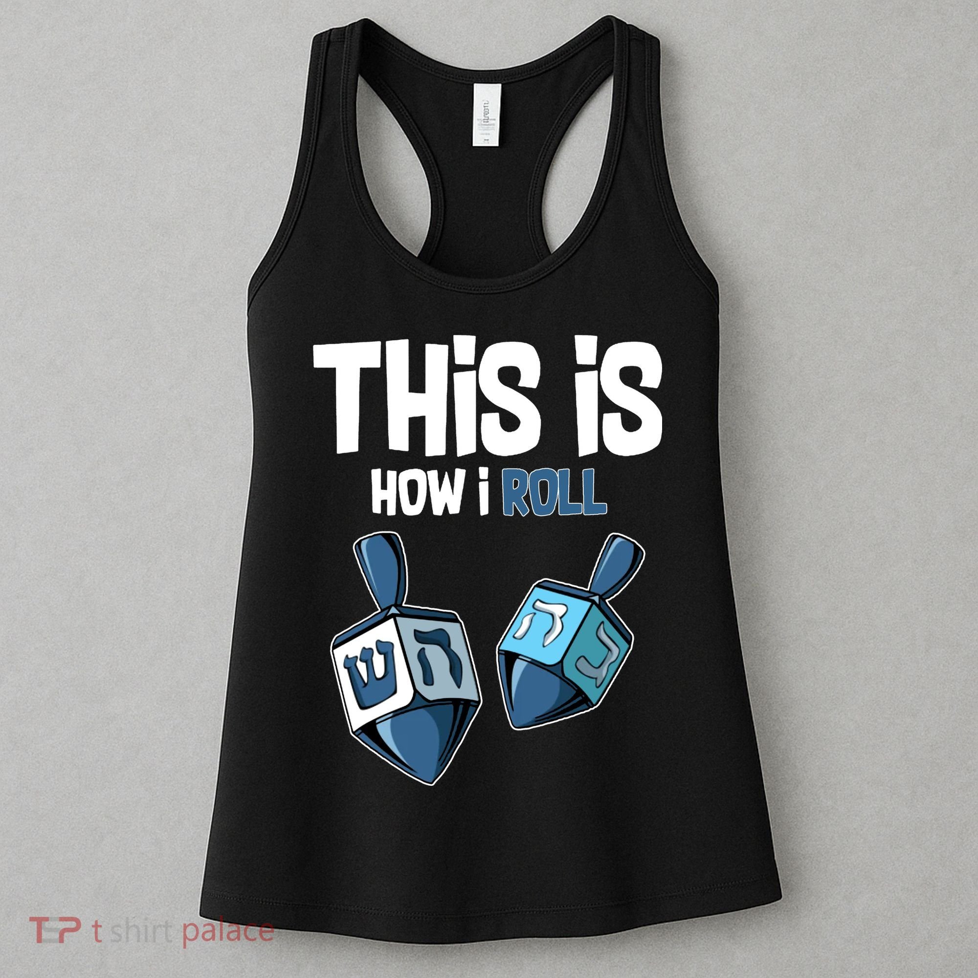 This Is How I Roll Draydel Trendl Hanukkah Women's Tank Top