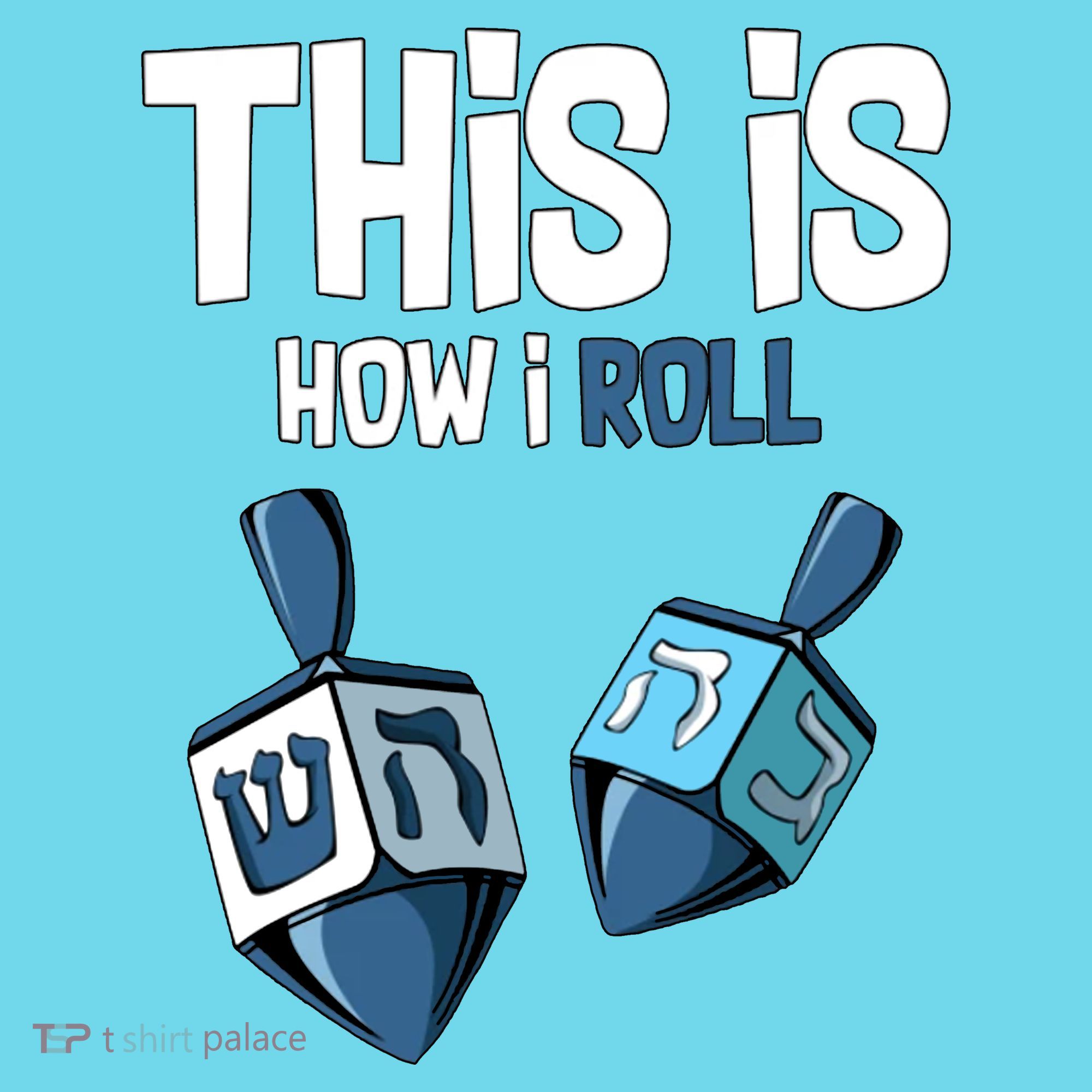 This Is How I Roll Draydel Trendl Hanukkah T-Shirt