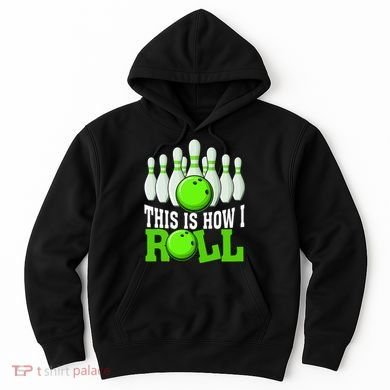 This Is How I Roll Bowling Team Bowler Hoodie