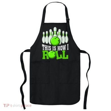 This Is How I Roll Bowling Team Bowler Apron
