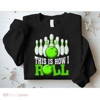 This Is How I Roll Bowling Team Bowler Sweatshirt thumb 2