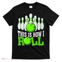 This Is How I Roll Bowling Team Bowler T-Shirt thumb 0