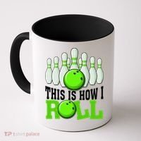 This Is How I Roll Bowling Team Bowler Coffee Mug thumb 0