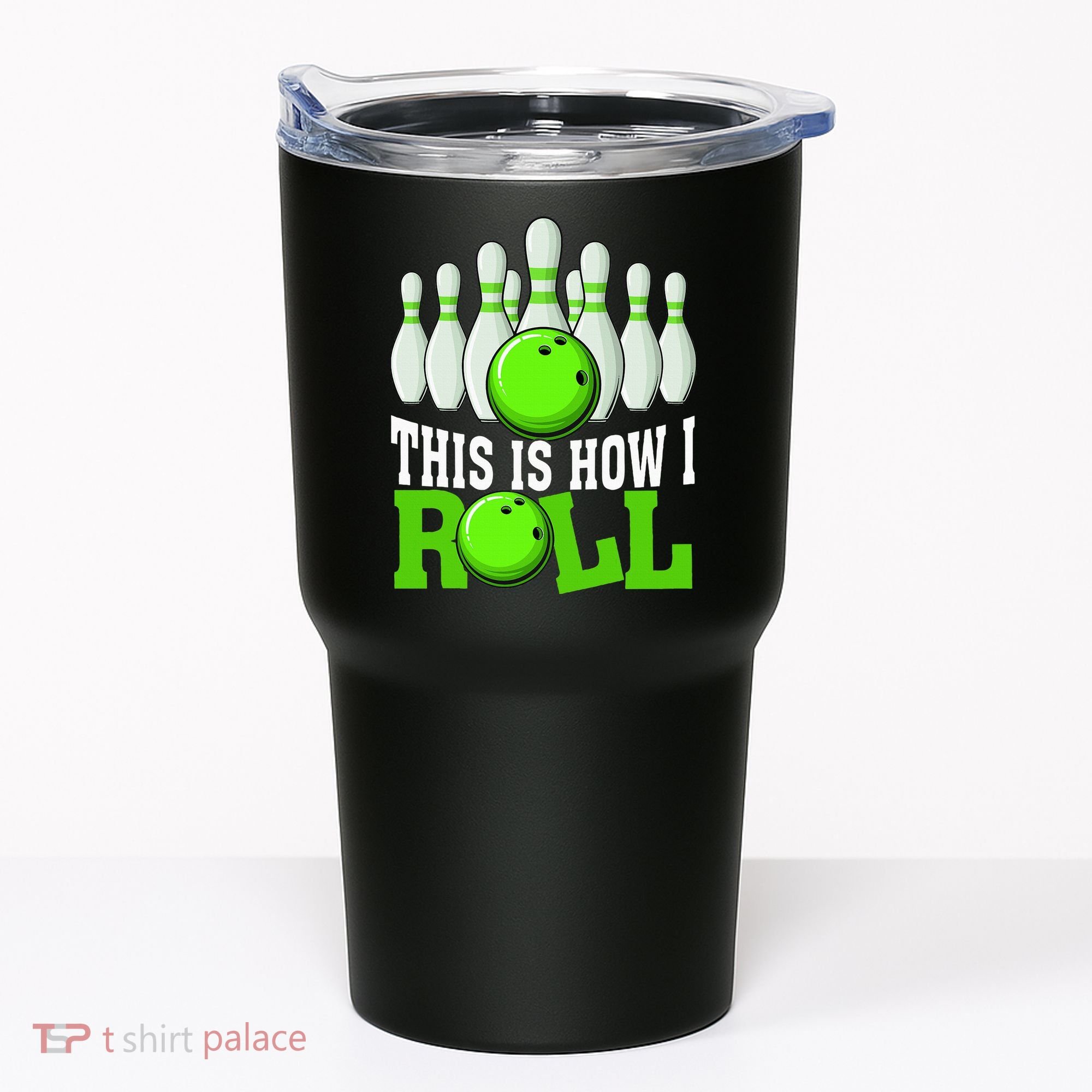 This Is How I Roll Bowling Team Bowler Tumbler