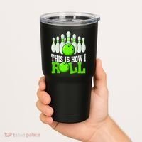 This Is How I Roll Bowling Team Bowler Tumbler thumb 2