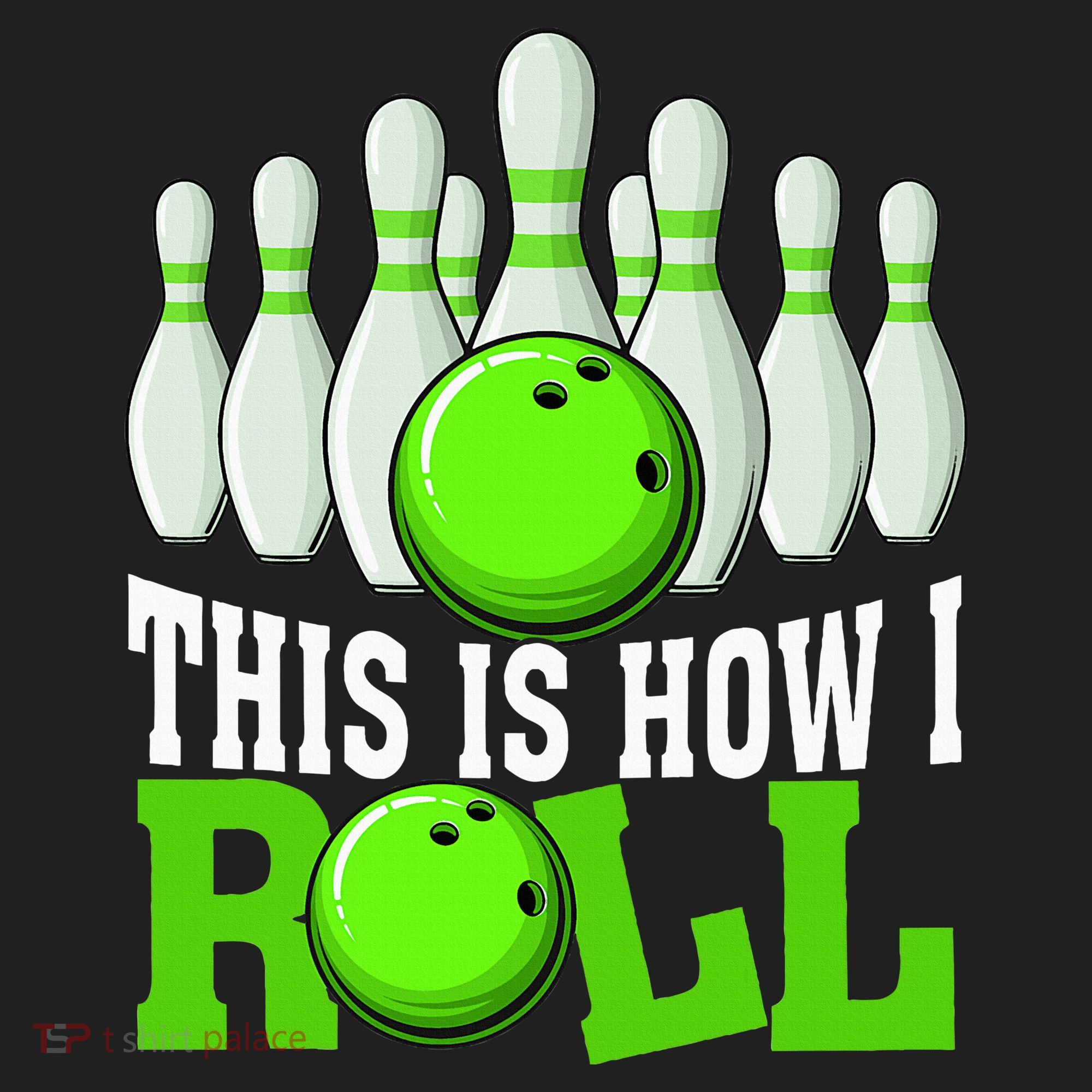 This Is How I Roll Bowling Team Bowler Tumbler