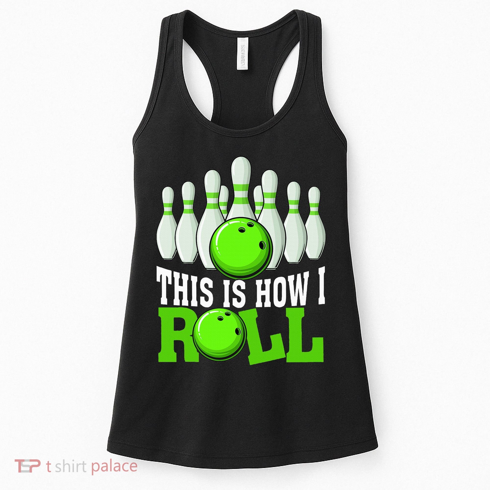 This Is How I Roll Bowling Team Bowler Women's Tank Top