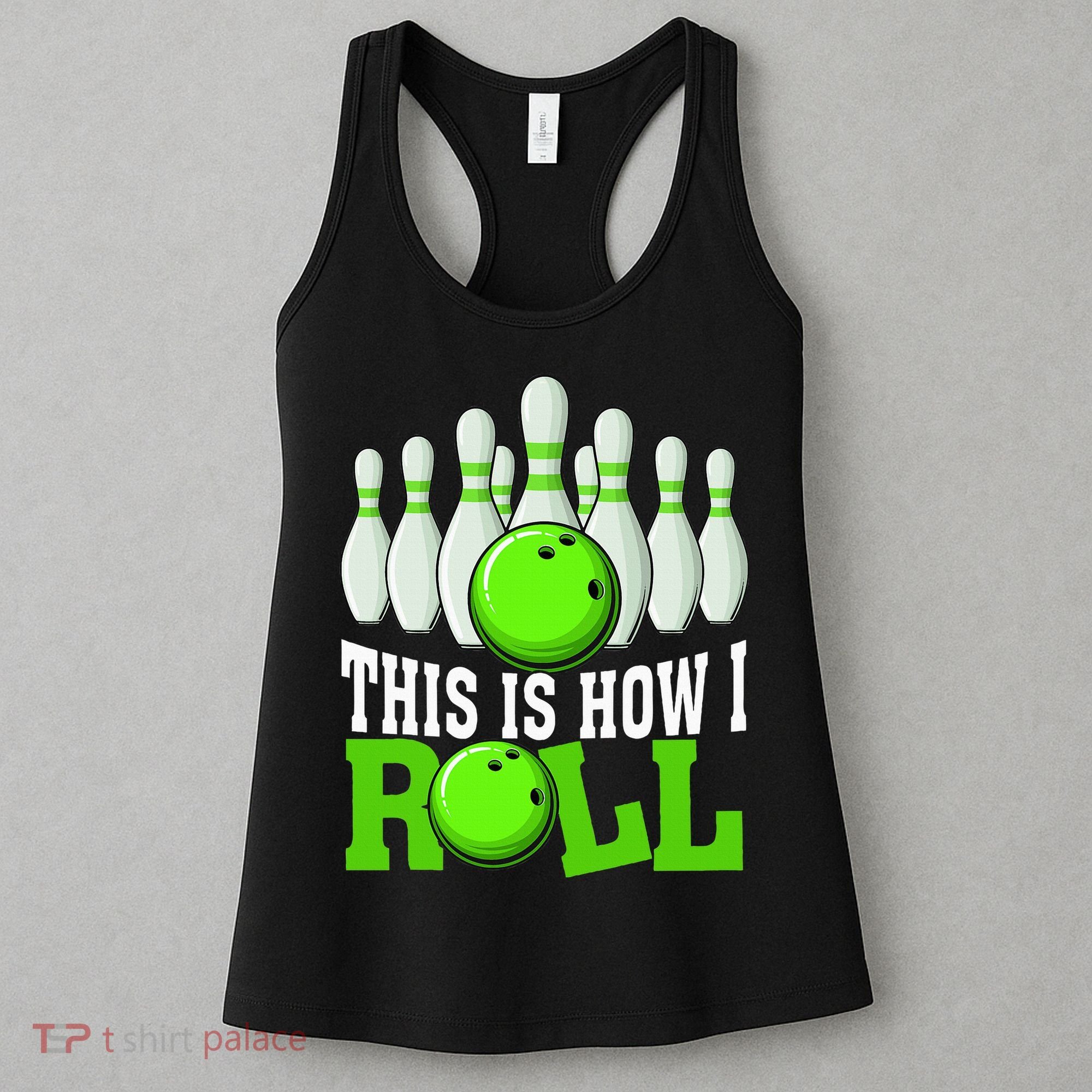 This Is How I Roll Bowling Team Bowler Women's Tank Top