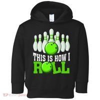This Is How I Roll Bowling Team Bowler Toddler Hoodie thumb 0
