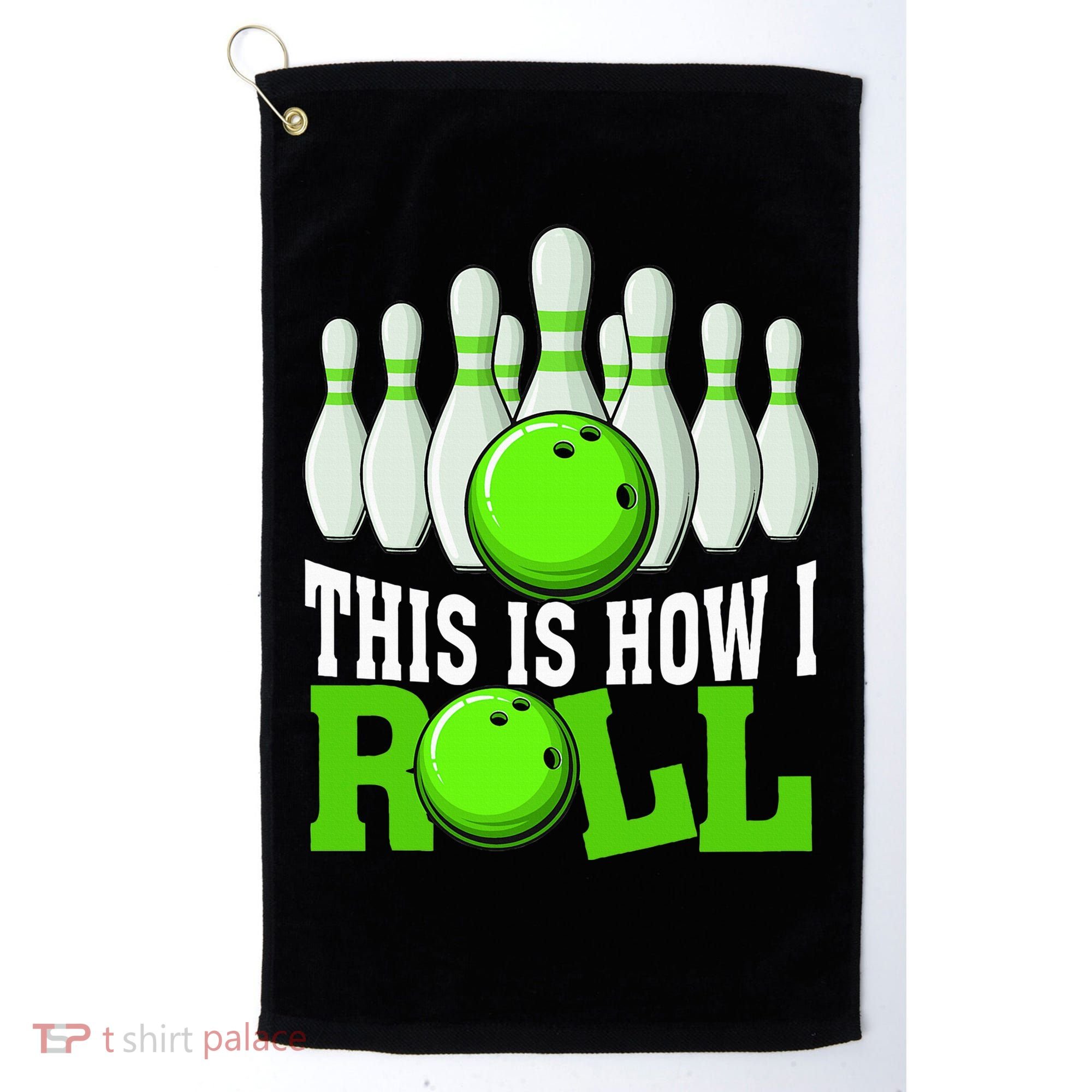 This Is How I Roll Bowling Team Bowler Golf Towel