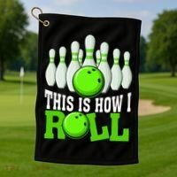This Is How I Roll Bowling Team Bowler Golf Towel thumb 1
