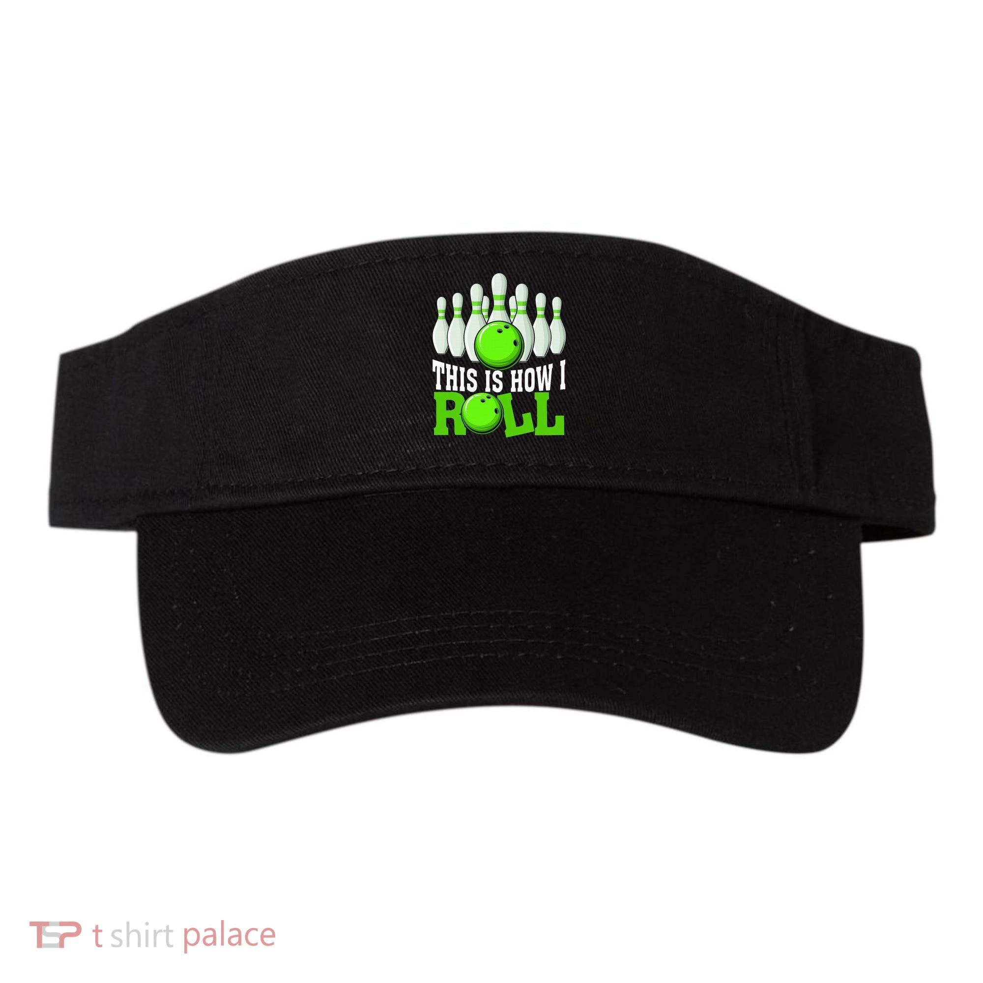 This Is How I Roll Bowling Team Bowler Visor