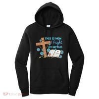 This Is How I Fight My Battles Christian Faith Bible Lover Gift Women's Hoodie thumb 0