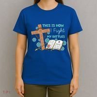 This Is How I Fight My Battles Christian Faith Bible Lover Gift T-Shirt thumb 4