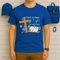 This Is How I Fight My Battles Christian Faith Bible Lover Gift T-Shirt thumb 6