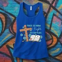 This Is How I Fight My Battles Christian Faith Bible Lover Gift Women's Tank Top thumb 3