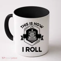 This Is How I Roll Train Funny Gift For Model Train Enthusiasts Gift Coffee Mug thumb 0