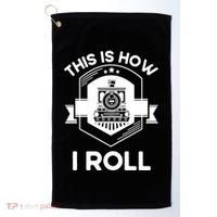 This Is How I Roll Train Funny Gift For Model Train Enthusiasts Gift Golf Towel thumb 0