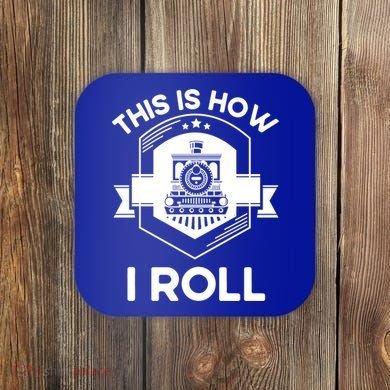 This Is How I Roll Train Funny Gift For Model Train Enthusiasts Gift Coaster