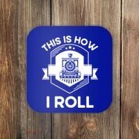 This Is How I Roll Train Funny Gift For Model Train Enthusiasts Gift Coaster thumb 0