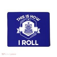 This Is How I Roll Train Funny Gift For Model Train Enthusiasts Gift Mousepad thumb 0