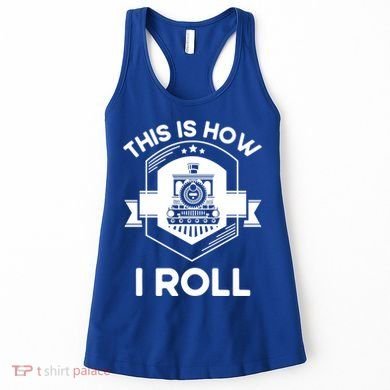 This Is How I Roll Train Funny Gift For Model Train Enthusiasts Gift Women's Tank Top