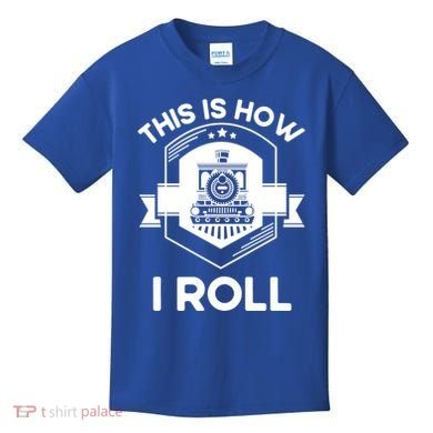 This Is How I Roll Train Funny Gift For Model Train Enthusiasts Gift Kids T-Shirt