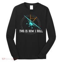This Is How We Roll Pilot Funny Airplane Aircraft Tees Long Sleeve Shirt thumb 0