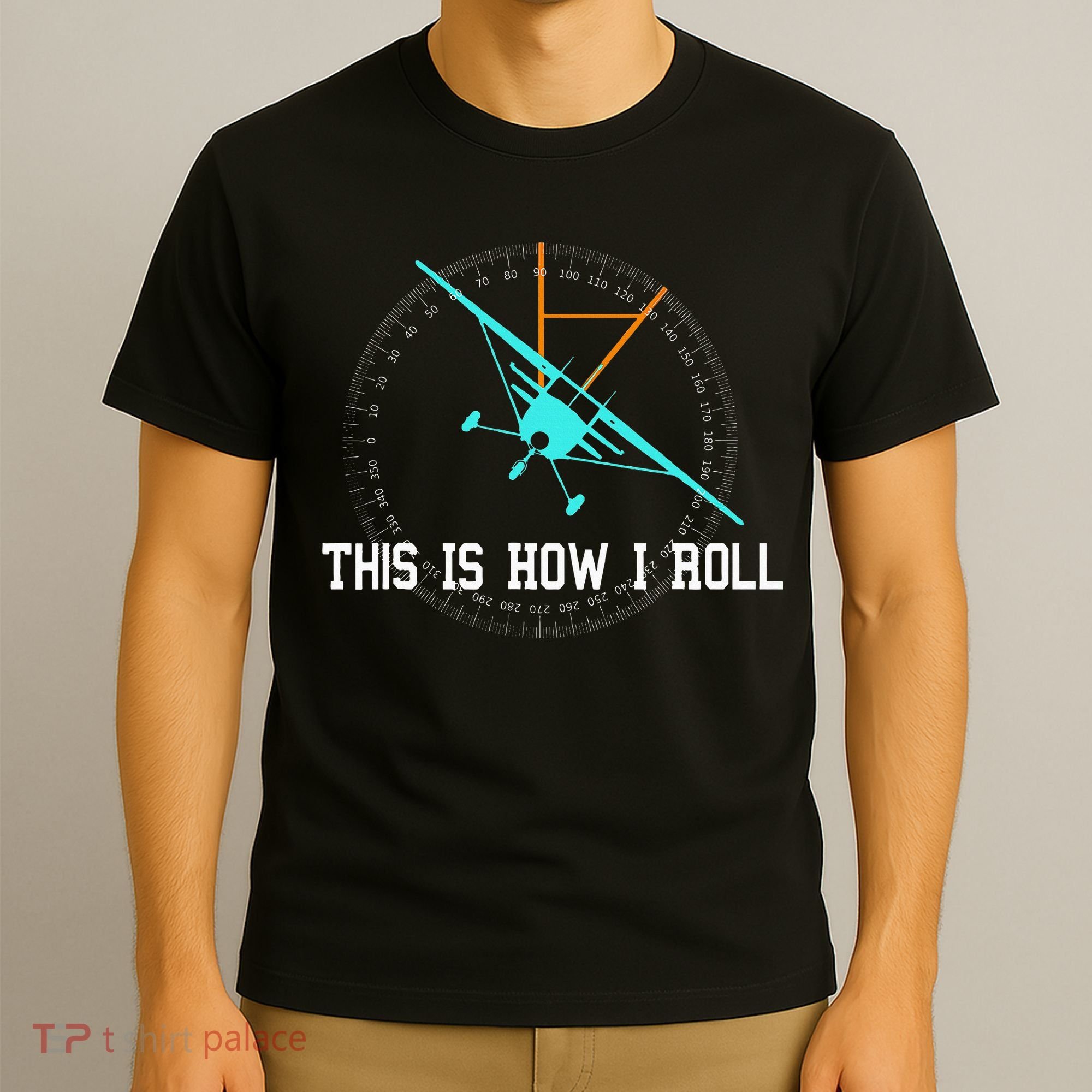 This Is How We Roll Pilot Funny Airplane Aircraft Tees T-Shirt