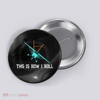 This Is How We Roll Pilot Funny Airplane Aircraft Tees Button thumb 0
