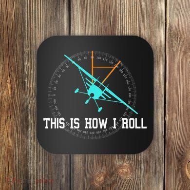 This Is How We Roll Pilot Funny Airplane Aircraft Tees Coaster