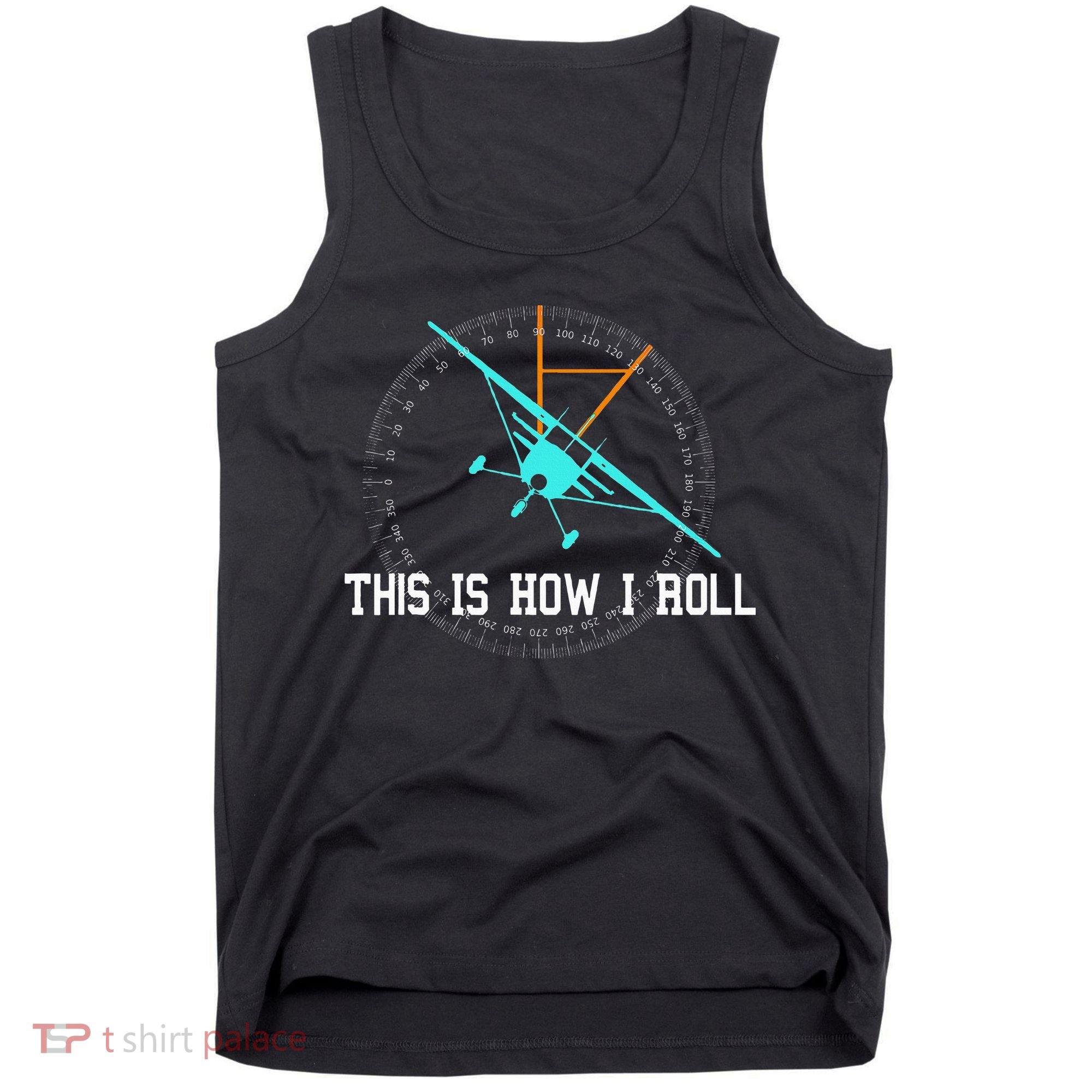This Is How We Roll Pilot Funny Airplane Aircraft Tees Tank Top