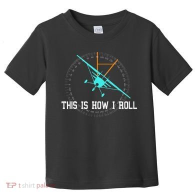 This Is How We Roll Pilot Funny Airplane Aircraft Tees Toddler T-Shirt