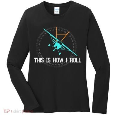 This Is How We Roll Pilot Funny Airplane Aircraft Tees Women's Long Sleeve Shirt