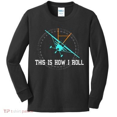 This Is How We Roll Pilot Funny Airplane Aircraft Tees Kids Long Sleeve Shirt