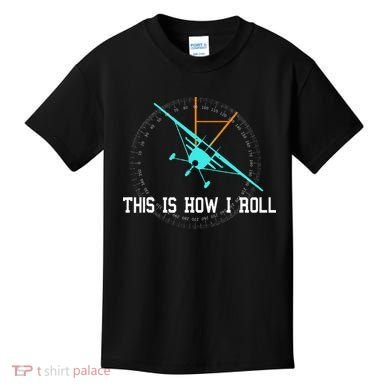 This Is How We Roll Pilot Funny Airplane Aircraft Tees Kids T-Shirt