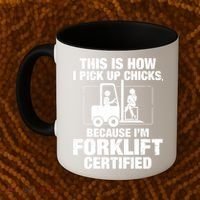 This Is How I Pick Up Chicks, Because I'm Forklift Certified Coffee Mug thumb 2