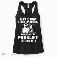 This Is How I Pick Up Chicks, Because I'm Forklift Certified Women's Tank Top thumb 0