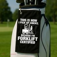 This Is How I Pick Up Chicks, Because I'm Forklift Certified Golf Towel thumb 2