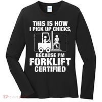 This Is How I Pick Up Chicks, Because I'm Forklift Certified Women's Long Sleeve Shirt thumb 0