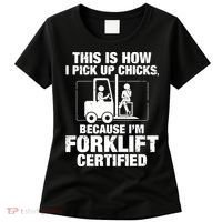 This Is How I Pick Up Chicks, Because I'm Forklift Certified Women's T-Shirt thumb 0