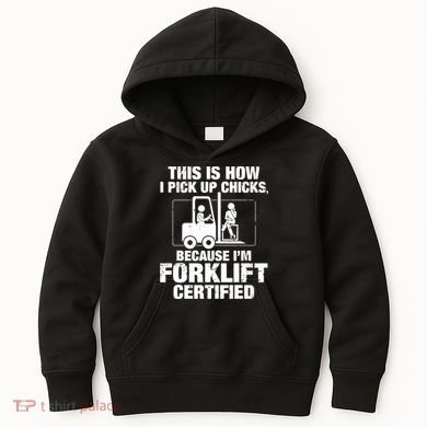 This Is How I Pick Up Chicks, Because I'm Forklift Certified Kids Hoodie
