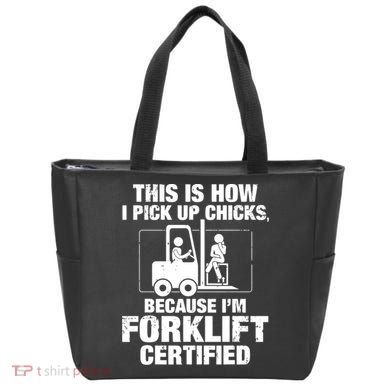 This Is How I Pick Up Chicks, Because I'm Forklift Certified Tote Bag