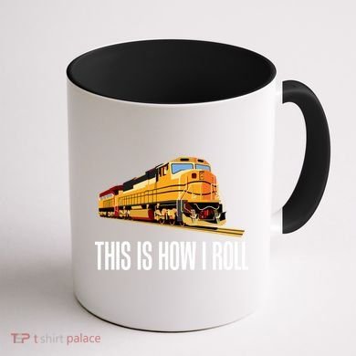 This Is How I Roll Train On Track Railroad Great Gift Coffee Mug back