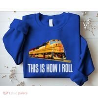 This Is How I Roll Train On Track Railroad Great Gift Sweatshirt thumb 2