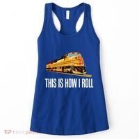 This Is How I Roll Train On Track Railroad Great Gift Women's Tank Top thumb 0