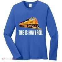 This Is How I Roll Train On Track Railroad Great Gift Women's Long Sleeve Shirt thumb 0